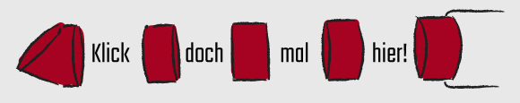 Grafik von einem zerteilten roten Lippenstift, in dessen Lücken "Klick doch mal hier!" steht.